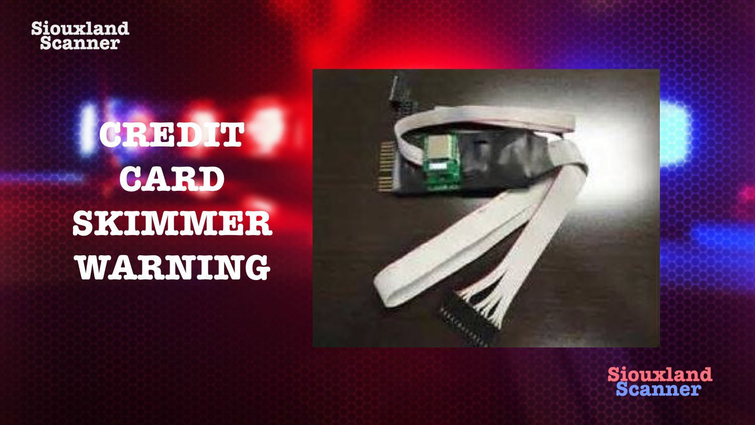 Gas pump Credit Card Skimmer warning from Sioux City Police