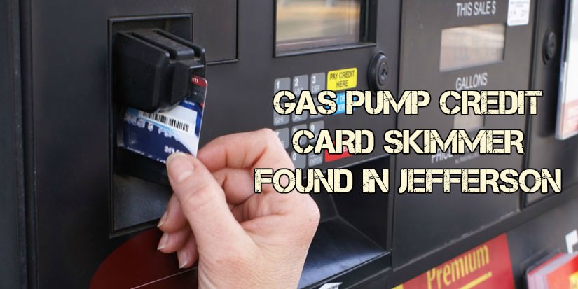 Credit card skimmer found on Gas Pump in Jefferson